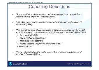 Coaching Definitions   A process that enables learning and development to occur and thus