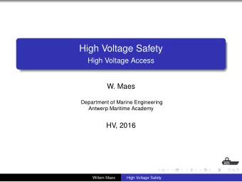 High Voltage Safety  High Voltage Access  W. Maes  Department of Marine Engineering  Antwerp
