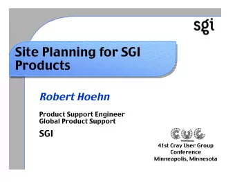 Site Planning for SGI  Products  Robert Hoehn  Product Support Engineer  Global Product Support