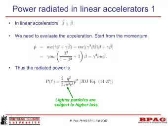 Power radiated in linear accelerators 1    In linear accelerators    We need to evaluate the