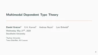 Multimodal Dependent Type Theory Daniel Gratzer 0 G.A. Kavvos 0 Andreas Nuyts 1 Lars Birkedal 0