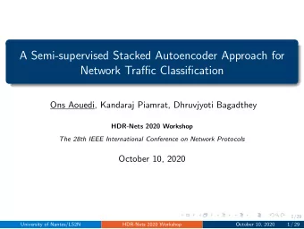 A Semi-supervised Stacked Autoencoder Approach for  Network Traffic Classification  Ons Aouedi,