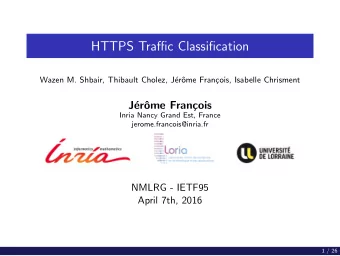HTTPS Traffic Classification  Wazen M. Shbair, Thibault Cholez, J  er  ome Fran  cois,
