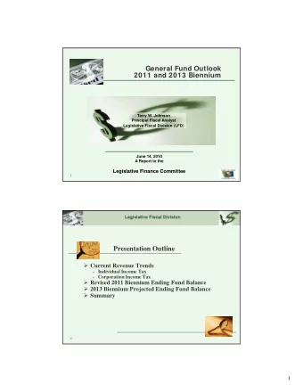 General Fund Outlook  2011 and 2013 Biennium  Terry W. Johnson  Principal Fiscal Analyst