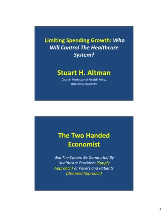 Stuart H. Altman Chaikin Professor of Health Policy Brandeis University The Two Handed  Economist