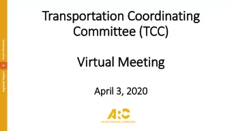 Transportation Coordinating  Committee (TCC)  Vir  irtual Meeting  April 3,  , 2020  GoToWebinar In