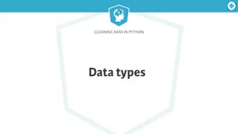 Data types  Cleaning Data in Python  Prepare and clean data  Cleaning Data in Python  Data types