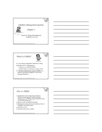 DatabaseManagementSystems  Chapter1  Instructor: RaghuRamakrishnan  raghu@cs.wisc.edu