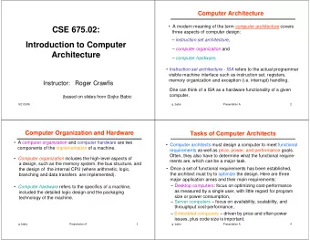 CSE 675.02:  three aspects of computer design:   instruction set architecture,  Introduction to