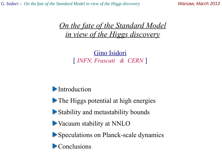 on the fate of the standard model in view of the higgs