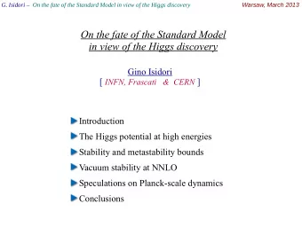 On the fate of the Standard Model  in view of the Higgs discovery  Gino Isidori [ INFN, Frascati