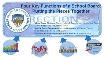 Putting the Pieces Together School Board Directors: Stanley Holland, Tyson Bryant, Clementina