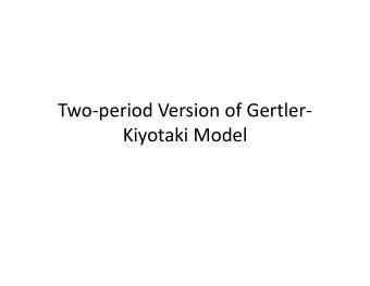 Two  period Version of Gertler  Kiyotaki Model  Risk spread, BAA rated versus AAA rated Bonds