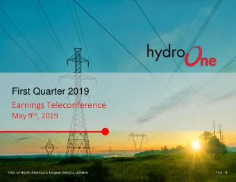 Earnings Teleconference May 9 th , 2019  HYDRO ONE LIMITED  1Q19 FINANCIAL SUMMARY  First Quarter