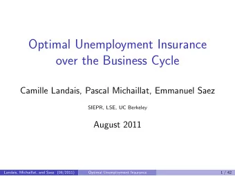 Optimal Unemployment Insurance  over the Business Cycle  Camille Landais, Pascal Michaillat,