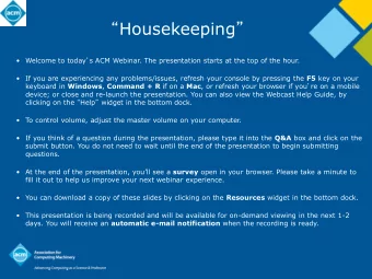 Housekeeping    Welcome to today  s ACM Webinar. The presentation starts at the top of