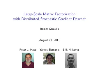 Large-Scale Matrix Factorization  with Distributed Stochastic Gradient Descent  Rainer Gemulla