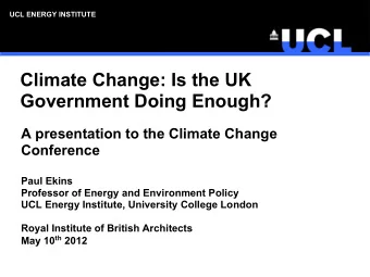 Climate Change: Is the UK  Government Doing Enough?  A presentation to the Climate Change