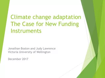 Climate change adaptation  The Case for New Funding  Instruments  Jonathan Boston and Judy Lawrence