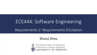 ECE444: Software Engineering  Requirements 2: Requirements Elicitation  Shurui Zhou  Learning Goals