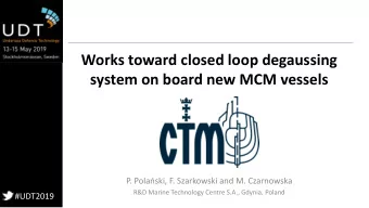 Works toward closed loop degaussing  system on board new MCM vessels P. Polaski , F. Szarkowski
