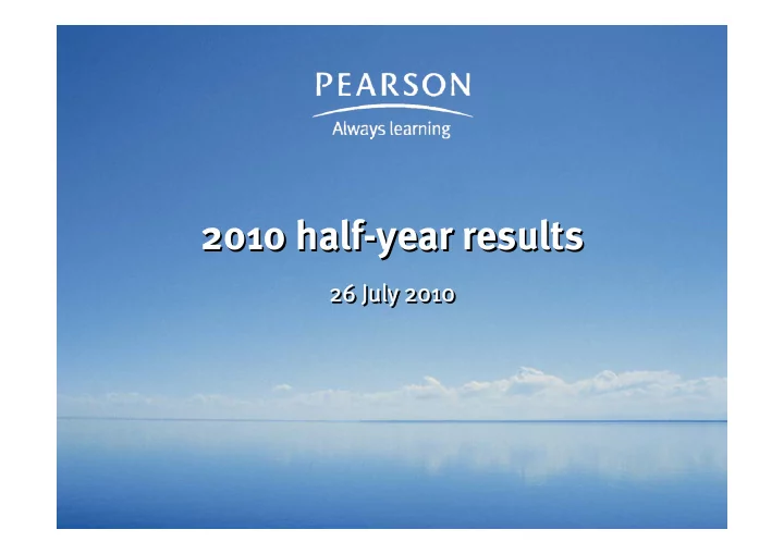 2010 half year results 2010 half year results