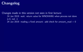 Changelog  Changes made in this version not seen in fjrst lecture:  24 Jan 2019: wait: return value