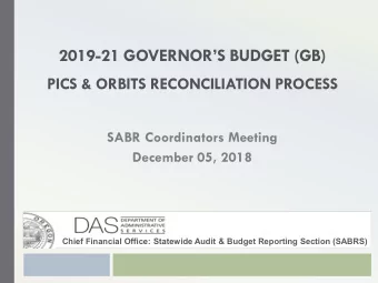 2019-21 GOVERNORS BUDGET (GB)  PICS &amp; ORBITS RECONCILIATION PROCESS  SABR Coordinators