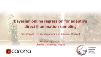 direct illumination sampling Petr Vvoda, Ivo Kondapaneni, and Jaroslav Kivnek  Render Legion,