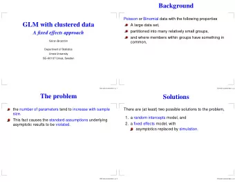 Background  Poisson or Binomial data with the following properties  GLM with clustered data  A