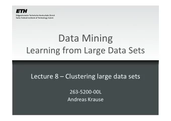 Data  Mining   Learning  from  Large  Data  Sets   Lecture  8