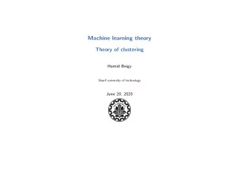 Machine learning theory  Theory of clustering  Hamid Beigy  Sharif university of technology  June