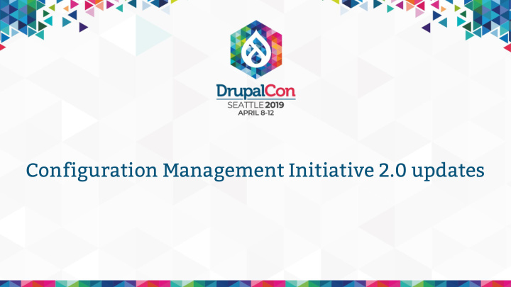 configuration management initiative 2 0 updates