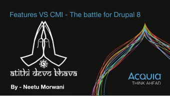 Features VS CMI - The battle for Drupal 8  By - Neetu Morwani  LEARNING IS ESSENTIAL  DOWN THE LINE