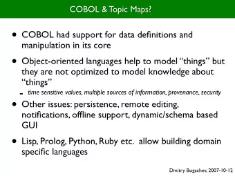 Ruby example  New subject-centric programming language  TMQL, TMCL and CTM provide a good  basis
