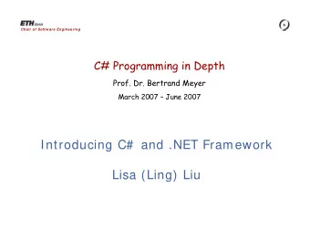 Introducing C#  and .NET Framework  Lisa (Ling) Liu  Welcome  Course web page: