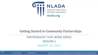 Getting Started in Community Partnerships  PARTNERSHIPS THAT WORK SERIES  SESSION 2  AUGUST 23,