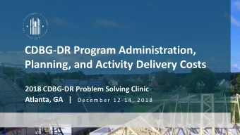 CDBG-DR Program Administration,  Planning, and Activity Delivery Costs  2018 CDBG-DR Problem