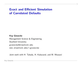 Exact and Efficient Simulation  of Correlated Defaults  Kay Giesecke  Management Science &amp;
