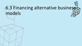 6.3 Financing alternative business  models TU Delft by Conny Bakker From Flickr by Mary Cullen