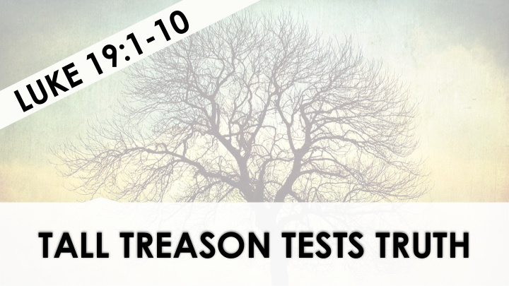 tall treason tests truth treason