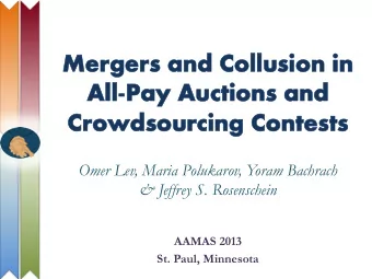 Me  Merge  gers a  and Collus  Collusion  ion in  in  Al All - Pay Au  Auctions and  Crowdsourcin