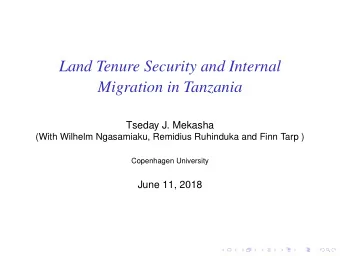 Land Tenure Security and Internal  Migration in Tanzania  Tseday J. Mekasha  (With Wilhelm