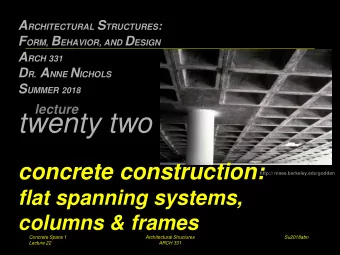twenty two  concrete construction:  http:// nisee.berkeley.edu/godden  flat spanning systems,