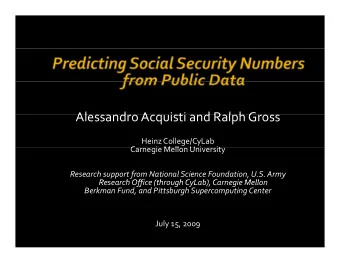 Alessandro Acq isti and Ralph Gross Alessandro Acquisti and Ralph Gross Heinz College/CyLab  C