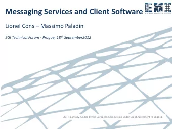 Messaging Services and Client Software  Lionel Cons  Massimo Paladin EGI Technical Forum -