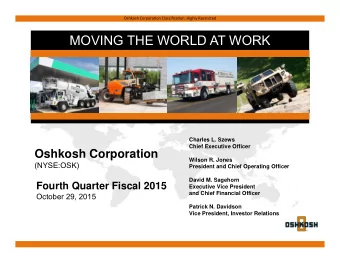 MOVING THE WORLD AT WORK  Charles L. Szews  Chief Executive Officer  Oshkosh Corporation  Wilson R.