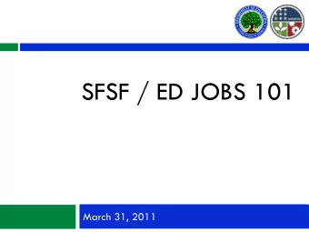 SFSF / ED JOBS 101  March 31, 2011  Agenda  2  Overview of Programs  Key Differences