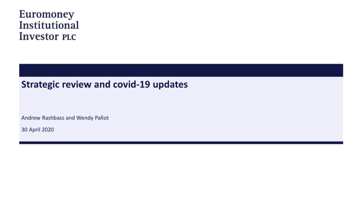 strategic review and covid 19 updates
