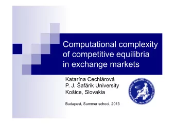 Computational complexity  of competitive equilibria  in exchange markets  Katarna Cechlrov P.
